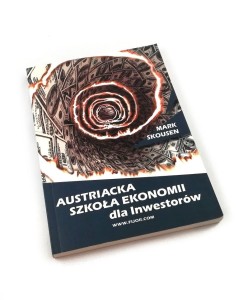 Austriacka szkoła ekonomii dla inwestorów - Mark Skousen