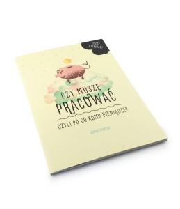 Czy muszę pracować, czyli po co komu pieniądze? - Romek Pawlak