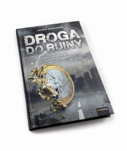 Droga do ruiny. Tajny plan globalnego kryzysu finansowego - James Rickards