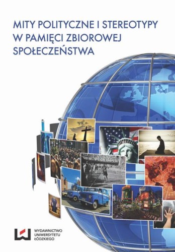 [EBOOK] Mity polityczne i stereotypy w pamięci zbiorowej społeczeństwa