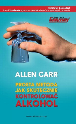 [EBOOK] Prosta metoda jak skutecznie kontrolować alkohol - Allen Carr