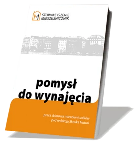 Pomysł do wynajęcia - praca zbiorowa mieszkaniczników pod redakcją Sławka Muturi