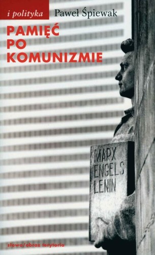 [EBOOK] Pamięć po komunizmie - Paweł Śpiewak