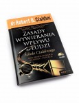 Zasady wywierania wpływu na ludzi. Szkoła Cialdiniego - Robert B. Cialdini (Ph.D.)