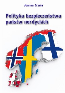 [EBOOK] Polityka bezpieczeństwa państw nordyckich - Joanna Grzela