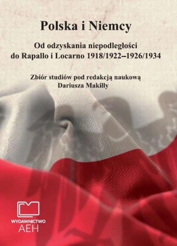 [EBOOK] Polska i Niemcy. Od odzyskania niepodległości do Rapallo i Locarno 1918/1922 – 1926/1934 -