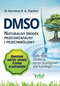 [EBOOK] DMSO naturalny środek przeciwzapalny i przeciwbólowy. Odkrycie stulecia teraz dostępne dla każdego - Hartmut Fischer
