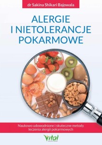 [EBOOK] Alergie i nietolerancje pokarmowe. Naukowo udowodnione i skuteczne metody leczenia alergii pokarmowych - Sakina Shikari Bajowala