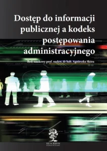 [EBOOK] Dostęp do informacji publicznej a kodeks postępowania administracyjnego - Agnieszka Skóra