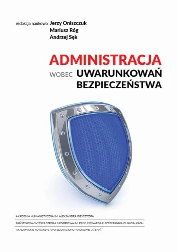 [EBOOK] Administracja wobec uwarunkowań bezpieczeństwa - Mariusz Róg Andrzej Sęk Jerzy Oniszczuk