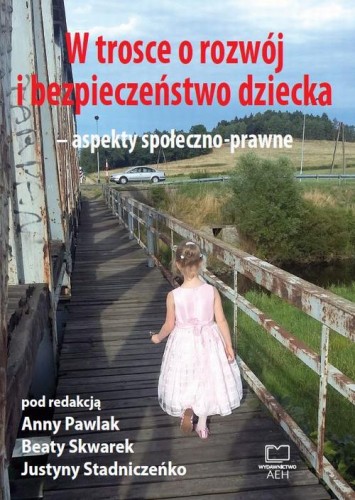 [EBOOK] W trosce o rozwój i bezpieczeństwo dziecka – aspekty społeczno-prawne -