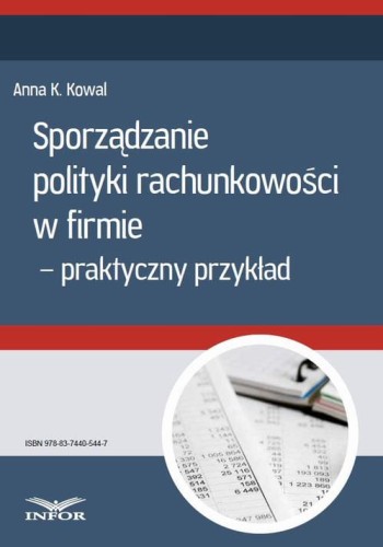 [EBOOK] Sporządzanie polityki rachunkowości w firmie - przykład praktyczny  - Anna Kowal