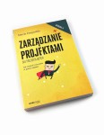 Zarządzanie projektami dla początkujących. Jak zmienić wyzwanie w proste zadanie - Marcin Żmigrodzki