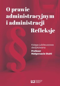[EBOOK] O prawie administracyjnym i administracji. Refleksje -