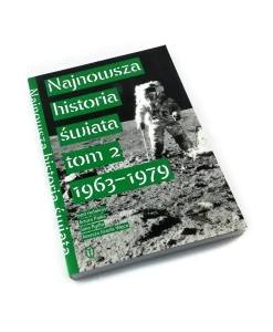 Najnowsza historia świata Tom 2 1963 - 1979 - Artur Patek, Jan Rydel, Józef Janusz Węc