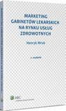 [EBOOK] Marketing gabinetów lekarskich na rynku usług zdrowotnych - Henryk Mruk
