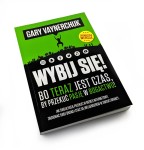 Wybij się - Gary Vaynerchuk