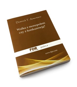 Walka z monopolem, czy z konkurencją? - Dominick T. Armentano