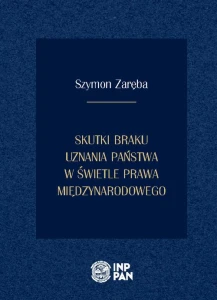 [EBOOK] Skutki braku uznania państwa w świetle prawa międzynarodowego - Szymon Zaręba
