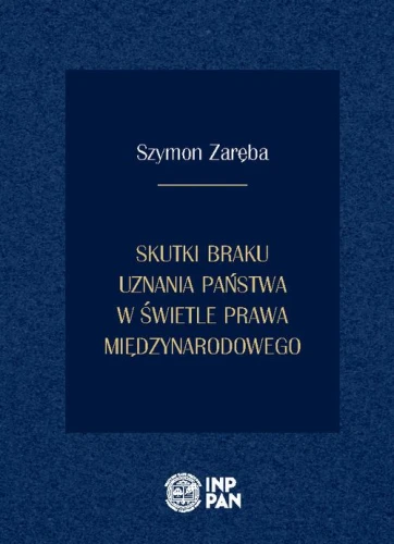 [EBOOK] Skutki braku uznania państwa w świetle prawa międzynarodowego - Szymon Zaręba