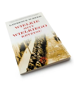 Wielkie mity wielkiego kryzysu - Lawrence W. Reed