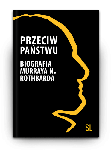 przeciw-panstwu-biografia-rothbarda-opt_56a71713.png