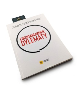 Libertariańskie dylematy - Jakub Bożydar Wiśniewski