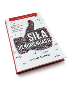 Siła rekomendacji. Jak Amazon, Netflix i Spotify skutecznie angażują uwagę użytkowników - Michael Schrage