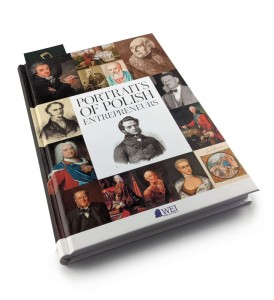 Portraits of Polish Entrepreneurs: From the Middle Ages to 1939 - Marcin Rosołowski, Andrzej Krajewski, Arkadiusz Bińczyk, Wojciech Kwilecki