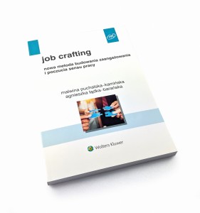 job crafting - Malwina Puchalska-Kamińska, Agnieszka Łądka-Barańska