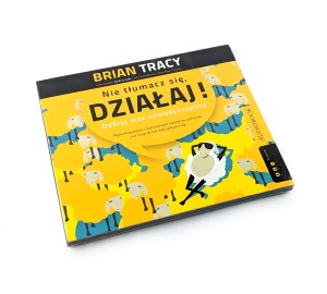 [CD/mp3] Nie tłumacz się, działaj! Odkryj moc samodyscypliny - Brian Tracy