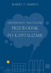 niepoprawny politycznie przewodnik po kapitalizmie.jpg