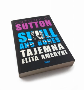 Skull and Bones Tajemna elita Ameryki - Antony C. Sutton