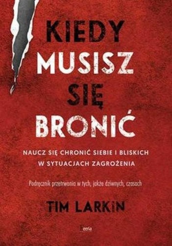 Kiedy musisz się bronić - Tim Larkin.jpg