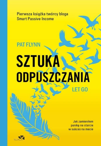 Sztuka odpuszczania. Jak zamieniłem panikę na starcie w sukces na mecie - Pat Flynn.jpg