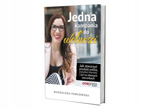 jedna-kampania-do-wolnosci-jak-stworzyc-produkt-online-pozyskac-klientow-i-zyc-na-wlasnych-warunkach-magdalena-pawlowska-2.jpg