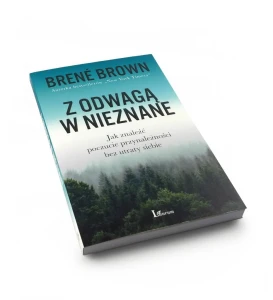 Z odwagą w nieznane - Brené Brown
