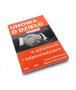 Umowa o dzieło w pytaniach i odpowiedziach - Justyna Broniecka, Marcin Mnichowski
