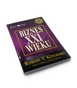 Biznes XXI wieku - Robert T. Kiyosaki