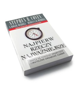 Najpierw rzeczy najważniejsze - Stephen R. Covey, Rebecca R. Merrill