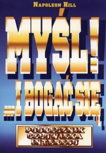Myśl i bogać się! - Napoleon Hill