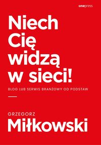 niech-cie-widza-w-sieci-blog-lub-serwis-branzowy-od-podstaw-grzegorz-milkowski.jpg