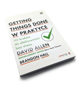 Getting Things Done w praktyce - David Allen