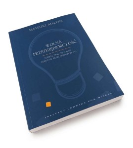 Wolna przedsiębiorczość - Mateusz Machaj, Robert Gwiazdowski