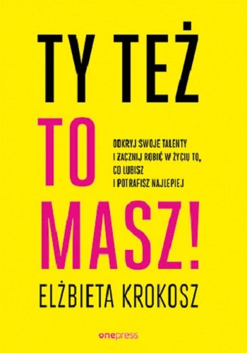 ty-tez-to-masz-odkryj-swoje-talenty-i-zacznij-robic-w-zyciu-to-co-lubisz-i-potrafisz-najlepiej.jpg