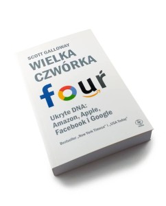 Wielka czwórka. Ukryte DNA: Amazon, Apple, Facebook i Google - Scott Galloway