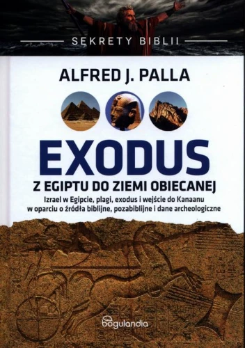 [EBOOK] Sekrety Biblii Exodus z Egiptu do Ziemi Obiecanej - Alfred J. Palla