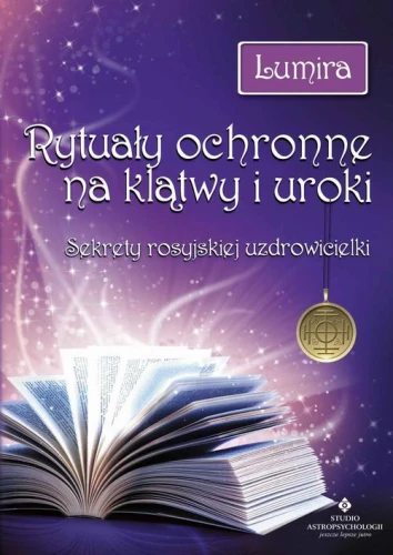 [EBOOK] Rytuały ochronne na klątwy i uroki. Sekrety rosyjskiej uzdrowicielki - Lumira
