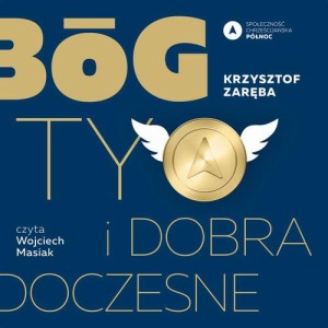 [Audiobook/Mp3] Bóg, Ty i dobra doczesne - Krzysztof Zaręba 