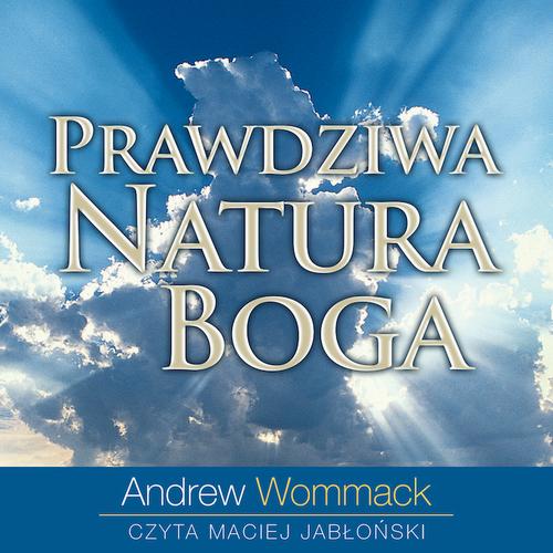 [Audiobook/Mp3] Prawdziwa Natura Boga - Andrew Wommack